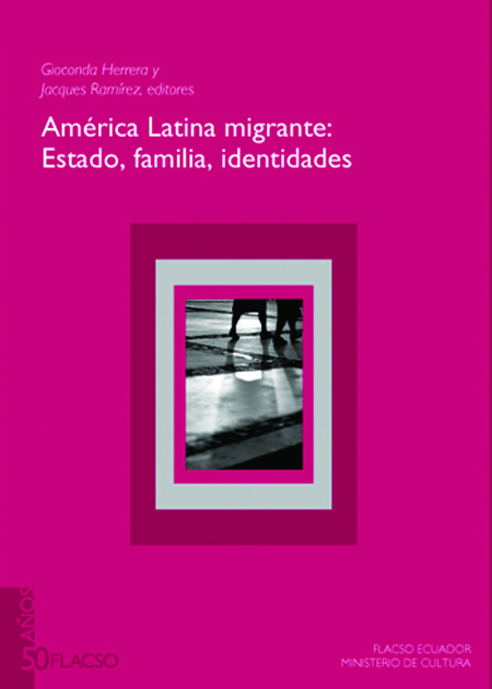 América Latina migrante: estado, familias, identidades