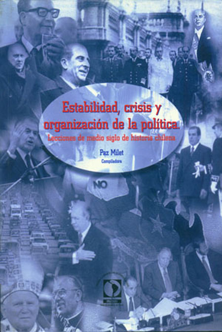 Estabilidad, crisis y organización de la política: lecciones de medio siglo de historia chilena