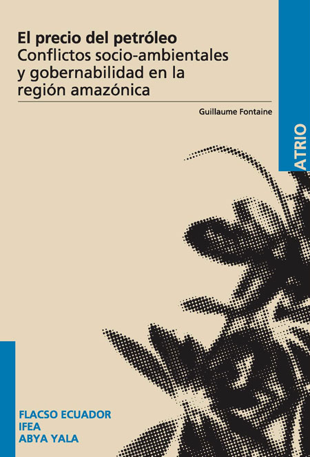 El precio del petróleo: conflictos socio-ambientales y gobernabilidad en la región amazónica