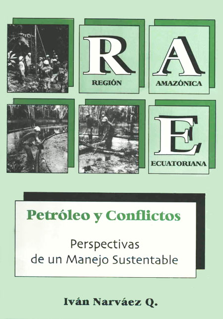 R.A.E. petróleo y conflicto: perspectivas de un manejo sustentable