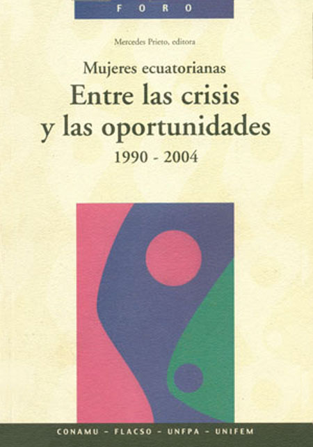 Mujeres ecuatorianas: Entre la crisis y las oportunidades 1990-2004