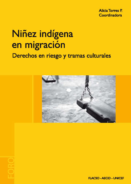 Niñez indígena en migración. Derechos en riesgo y tramas culturales
