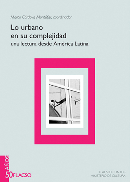 Lo urbano en su complejidad: una lectura desde América Latina