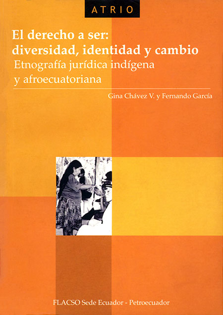 El derecho a ser: diversidad, identidad y cambio. Etnografía jurídica indígena  y afro-ecuatoriana